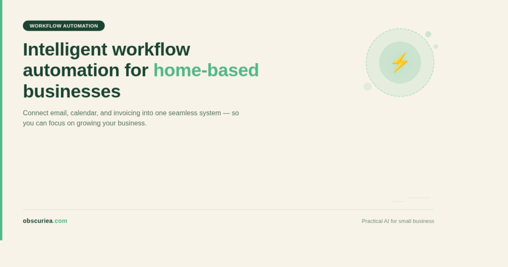 Intelligent workflow automation for home-based businesses connecting email, calendar, and invoicing