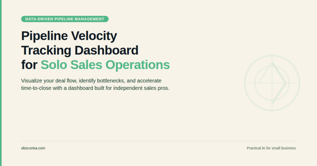 Pipeline velocity tracking dashboard for solo sales operations