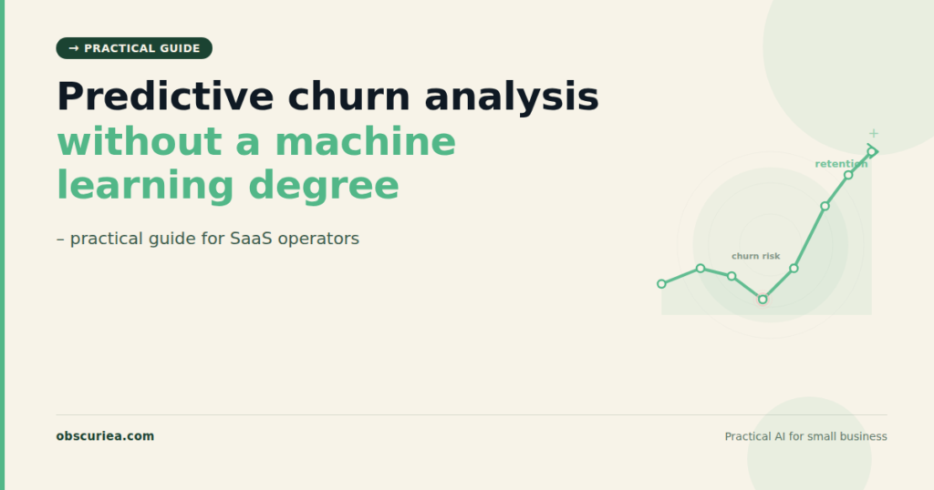 Predictive churn analysis without a machine learning degree – practical guide for SaaS operators